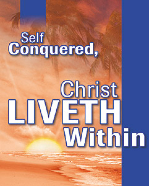 Self Conquered, Christ Liveth Within