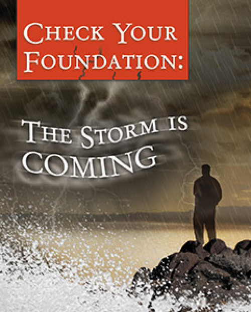 Check Your Foundation: The Storm Is Coming