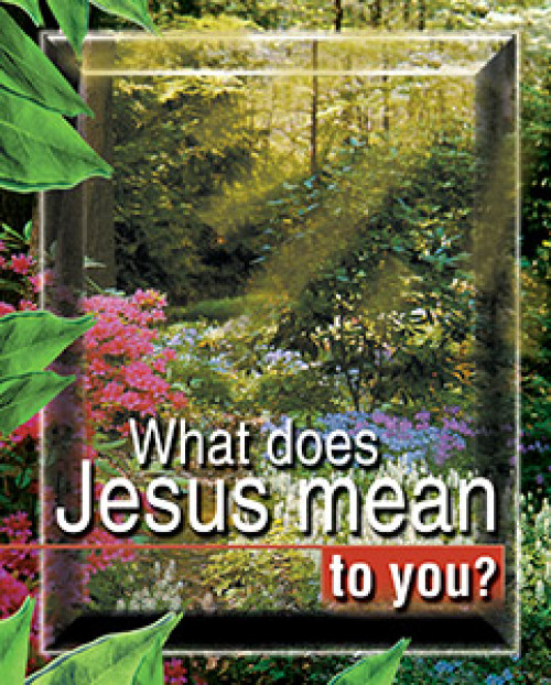 What Does Jesus Mean to You?