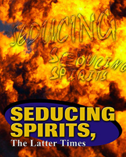 Seducing Spirits, the Latter Times