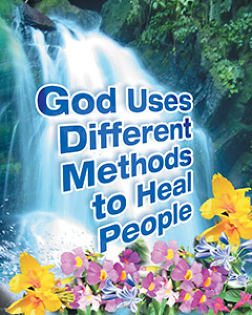 God Uses Different Methods to Heal People