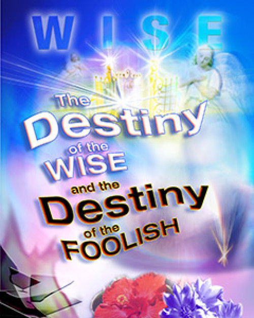 The Destiny of the Wise and the Destiny of the Foolish