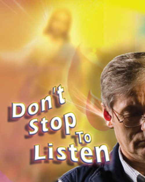 Don’t Stop to Listen