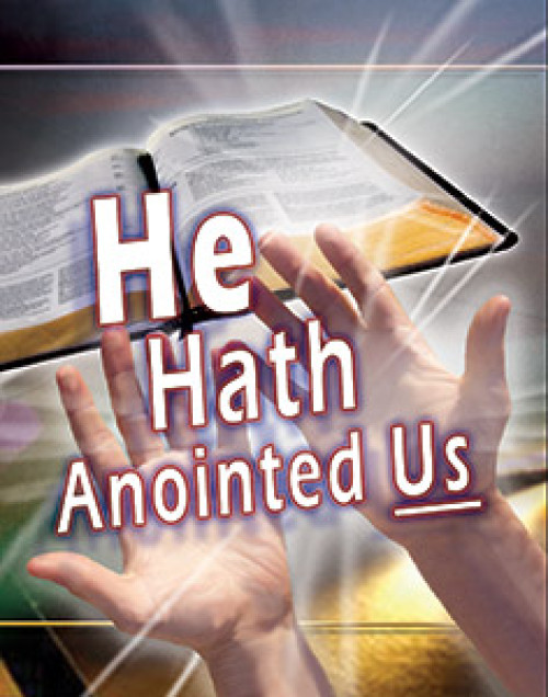 He Hath Anointed Us