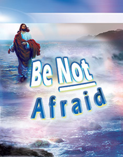 Be Not Afraid