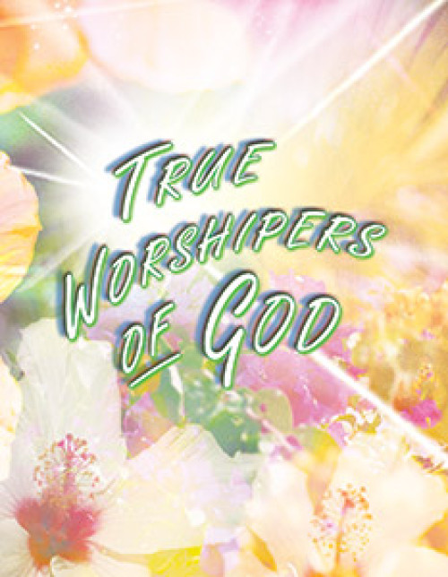 True Worshipers of God