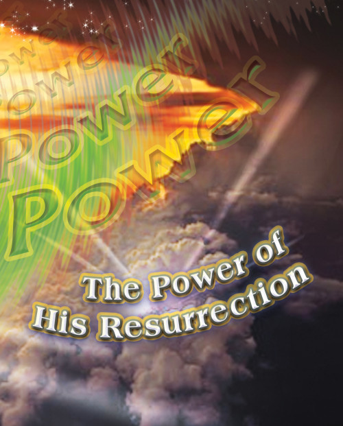 The Power of His Resurrection