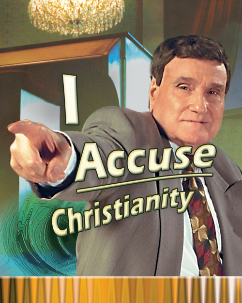 I Accuse Christianity