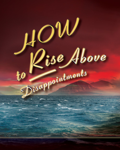 How to Rise Above Disappointments