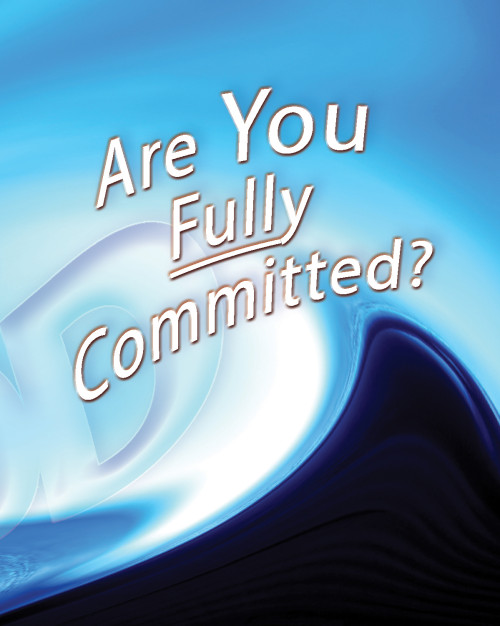 Are You Fully Committed?