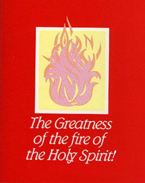 The Greatness of the Fire of the Holy Spirit